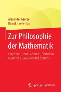 Buy Zur Philosophie Der Mathematik (English, Alexander George | Daniel J. Velleman | Thomas Bedürftig) — BookShops.in