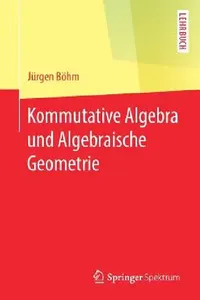Buy Kommutative Algebra Und Algebraische Geometrie (English, Jürgen Böhm) — BookShops.in