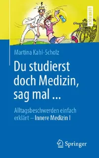 Buy Du Studierst Doch Medizin, Sag Mal ... (English, Martina Kahl-Scholz) — BookShops.in