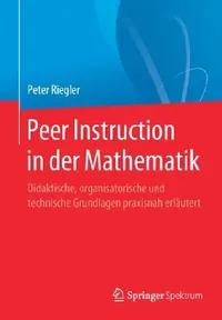 Buy Peer Instruction in Der Mathematik (English, Peter Riegler) — BookShops.in