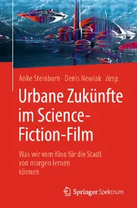 Buy Urbane Zukünfte Im Science-Fiction-Film (English, Anke Steinborn | Denis Newiak | Ferdinando Terelle) — BookShops.in