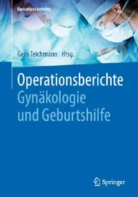 Buy Operationsberichte Gynäkologie Und Geburtshilfe (English, Gero Teichmann) — BookShops.in