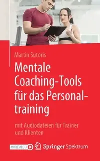 Buy Mentale Coaching-Tools Für Das Personaltraining (English, Martin Sutoris) — BookShops.in