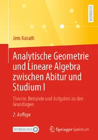 Buy Analytische Geometrie Und Lineare Algebra Zwischen Abitur Und Studium I (English, Jens Kunath) — BookShops.in