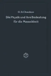 Buy Die Physik Und Ihre Bedeutung Für Die Menschheit (English, Orest D. Chvol'son) — BookShops.in