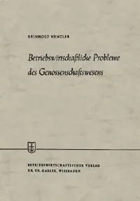 Buy Betriebswirtschaftliche Probleme Des Genossenschaftswesens by Reinhold Henzler | Gabler Hardcover | German-Language Business Economics Textbook — BookShops.in