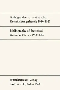 Buy Bibliographie zur statistischen Entscheidungstheorie 1950-1967 / Bibliography of Statistical Decisio (English, Günter Menges) — BookShops.in