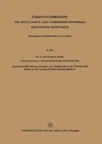 Buy Experimentelle Untersuchungen zum Mechanismus von Stimme und Gehör in der lautsprachlichen Kommunikation: 221 (Forschungsberichte des Wirtschafts- und Verkehrsministeriums Nordrhein-Westfalen) by Werner Meyer-Eppler, VS Verlag, German, Paperback, 1955 Edition — BookShops.in