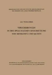 Buy Verschiebungen in Der Sprachlichen Einschätzung Von Menschen Und Sachen (English, Leo Weisgerber) — BookShops.in