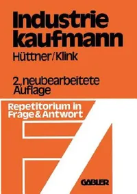 Buy Industriekaufmann: Repetitorium in Frage und Antwort by Erich Hüttner (2nd Edition, Hardcover, German) – Gabler Textbook for Business & Finance Management Students — BookShops.in