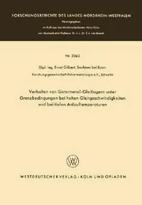 Buy Verhalten von Sintermetall-Gleitlagern unter Grenzbedingungen bei hohen Gleitgeschwindigkeiten und bei tiefen Anlauftemperaturen: 2060 (Forschungsberichte des Landes Nordrhein-Westfalen) by Ernst Gilbert | VS Verlag fur Sozialwissenschaften | German Hardcover | 1970 Edition — BookShops.in