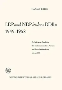 Buy Ldp Und Ndp in Der »Ddr« 1949 - 1958 (English, Harald Weilnböck-Buck) — BookShops.in