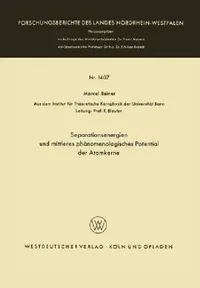 Buy Separationsenergien Und Mittleres Phänomenologisches Potential Der Atomkerne (English, Marcel Beiner) — BookShops.in