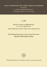 Buy Der Wärmeübergang an einer im geschlossenen Gehäuse rotierenden Scheibe: 1824 (Forschungsberichte des Landes Nordrhein-Westfalen) by Fritz Schultz-Grunow, VS Verlag, German Paperback, 1967 Edition — BookShops.in