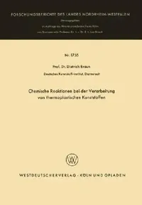 Buy Chemische Reaktionen Bei Der Verarbeitung Von Thermoplastischen Kunststoffen (English, Dietrich Braun) — BookShops.in