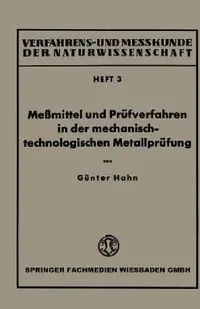 Buy Meßmittel Und Prüfverfahren in Der Mechanisch-Technologischen Metallprüfung (English, Günter Hahn) — BookShops.in