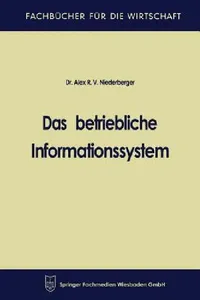 Buy Das betriebliche Informationssystem (Fachbücher für die Wirtschaft) by Alex R. V. Niederberger | Hardcover | 1967 | Gabler | ISBN 9783663127208 — BookShops.in