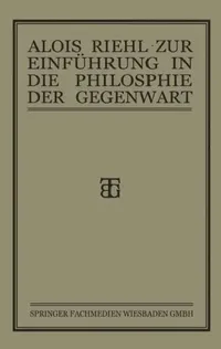 Buy Zur Einführung in Die Philosophie Der Gegenwart (English, Alois Riehl) — BookShops.in