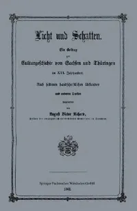 Buy Licht und Schatten: Ein Beitrag zur Culturgeschichte von Sachsen und Thüringen im XVI. Jahrhunderte | August Victor Richard | Vieweg+Teubner | German Hardcover | 1861 Edition | European History — BookShops.in