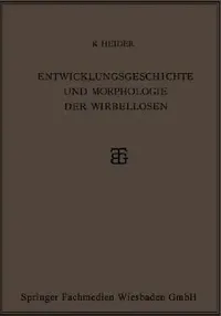 Buy Entwicklungsgeschichte Und Morphologie Der Wirbellosen (English, Karl Heider) — BookShops.in