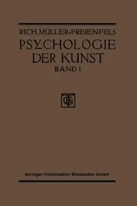 Buy Allgemeine Grundlegung und Psychologie des Kunstgeniessens by Richard Müller-Freienfels | Vieweg+Teubner Verlag | German Hardcover | Psychology Textbook — BookShops.in