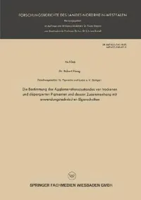 Buy Die Bestimmung Des Agglomerationszustandes Von Trockenen Und Dispergierten Pigmenten Und Dessen Zusa (English, Robert Haug) — BookShops.in