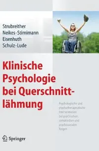 Buy Klinische Psychologie Bei Querschnittlähmung (English, Wilhelm Strubreither | Martina Neikes | Daniel Stirnimann) — BookShops.in