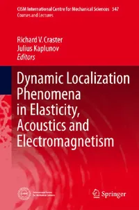Buy Dynamic Localization Phenomena in Elasticity, Acoustics and Electromagnetism (English, Richard V. Craster | Julius Kaplunov) — BookShops.in