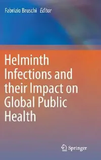 Buy Helminth Infections and Their Impact on Global Public Health (English, Fabrizio Bruschi) — BookShops.in