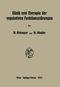 Buy Klinik Und Therapie Der Vegetativen Funktionsstörungen (English, Walther Birkmayer | Wilhelm Winkler) — BookShops.in
