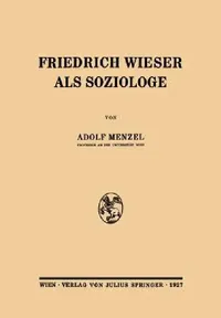 Buy Friedrich Wieser ALS Soziologe (English, Adolf Menzel) — BookShops.in