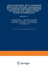 Buy Licht-Biologie und -Therapie Röntgen-Physik -Dosierung Allgemeine Röntgentherapie Radioaktive Substanzen Elektrotherapie: 5/2 (Handbuch der Haut- und Geschlechtskrankheiten) by Guhrauer, Halberstaedter, Jacoby – Springer Verlag – German Hardcover – 1929 Edition — BookShops.in