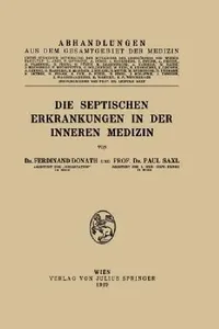 Buy Die Septischen Erkrankungen in Der Inneren Medizin (English, Ferdinand Donath | Paul Saxl) — BookShops.in