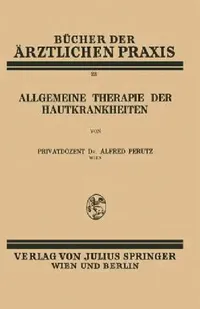 Buy Allgemeine Therapie Der Hautkrankheiten (English, Alfred Perutz) — BookShops.in