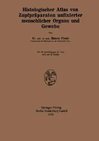 Buy Histologischer Atlas Von Zupfpräparaten Unfixierter Menschlicher Organe Und Gewebe (English, Hanns Plenk) — BookShops.in