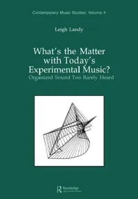 Buy What's the Matter with Today's Experimental Music? (English, Leigh Landy) — BookShops.in