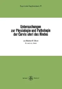 Buy Untersuchungen Zur Physiologie Und Pathologie Der Cervix Uteri Des Rindes (English, H. F. Gloor) — BookShops.in