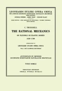 Buy The rational mechanics of flexible or elastic bodies 1638 - 1788 (English, Leonhard Euler | C. Truesdell) — BookShops.in