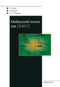 Buy Mathematik Lernen Mit Derive (English, J. Berry | J. Böhm | E. Graham) — BookShops.in
