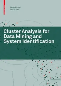 Buy Cluster Analysis for Data Mining and System Identification (English, János Abonyi | Balázs Feil) — BookShops.in