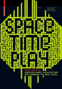 Buy Space Time Play (English, Friedrich Von Borries | Steffen P. Walz | Matthias Böttger) — BookShops.in
