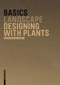 Buy Basics Designing with Plants (English, Regine Ellen Wöhrle | Hans-Jörg Wöhrle | Cornelia Bott) — BookShops.in