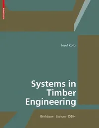Buy Systems in Timber Engineering (English, Josef Kolb | Lignum -. Holzwirtschaft Schweiz | Dgfh -. German Society of Wood Research) — BookShops.in