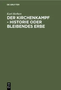 Buy Der Kirchenkampf - Historie Oder Bleibendes Erbe (English, Karl Herbert) — BookShops.in