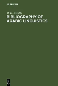 Buy Bibliography of Arabic Linguistics (English, M. H. Bakalla) — BookShops.in