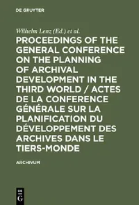 Buy Proceedings of the General Conference on the Planning of Archival Development in the Third World / A (English, Wilhelm Lenz | General Conference of the Planning of Ar | International Council on Archives) — BookShops.in