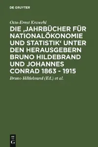 Buy Die 'Jahrbücher Für Nationalökonomie Und Statistik' Unter Den Herausgebern Bruno Hildebrand Und Joha (English, Otto-Ernst Krawehl | Bruno Hildebrand | — BookShops.in