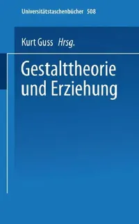Buy Gestalttheorie Und Erziehung (English, K. Guss) — BookShops.in