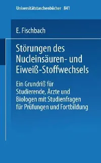 Buy Störungen Des Nucleinsäuren- Und Eiweiß-Stoffwechsels (English, E. Fischbach) — BookShops.in