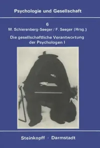 Buy Die Gesellschaftliche Verantwortung Der Psychologen (English, M. Schierenberg-Seeger | F. Seeger) — BookShops.in